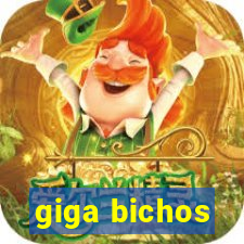 giga bichos